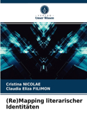 (Re)Mapping literarischer Identitäten