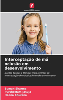 Interceptação de má oclusão em desenvolvimento