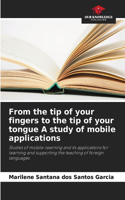 From the tip of your fingers to the tip of your tongue A study of mobile applications