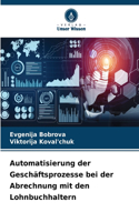 Automatisierung der Geschäftsprozesse bei der Abrechnung mit den Lohnbuchhaltern