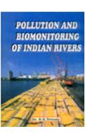 Pollution And Bio-Monitoring Of Indian Rivers