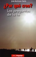 Â¿Por que creo?: Las preguntas de la fe