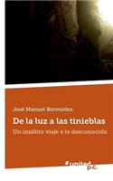 de La Luz a Las Tinieblas