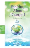 Espíritu, Alma y Cuerpo Ⅰ