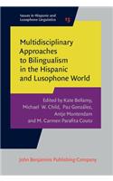 Multidisciplinary Approaches to Bilingualism in the Hispanic and Lusophone World
