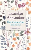 The Stepmother and other stories (Ratna Translation Series)