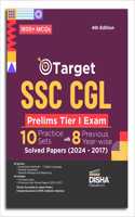 Target SSC CGL Prelims Tier I Exam - 10 Practice Sets with 8 Previous Year-wise Solved Papers (2024 - 2017) 4th Edition| Combined Graduate Level | PYQs Question Bank
