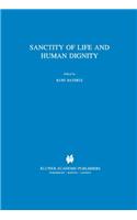 Sanctity of Life and Human Dignity