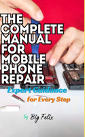 Complete Manual for Mobile Phone Repair
