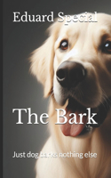 Bark: Just dog barks nothing else