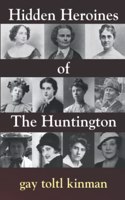 Hidden Heroines of The Huntington