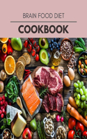 Brain Food Diet Cookbook: Easy and Delicious for Weight Loss Fast, Healthy Living, Reset your Metabolism - Eat Clean, Stay Lean with Real Foods for Real Weight Loss