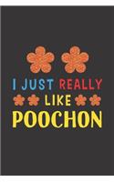 I Just Really Like Poochon: Dog Training Logbook For Peoples Who Loves Their Poochon Dog