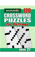 Puzzle Pizzazz 120 Crossword Puzzles for Retirees Book 27: Smart Relaxation to Challenge Your Brain and Exercise Your Mind