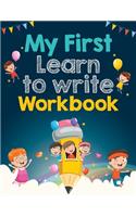 My First Learn to Write Workbook for Ages 3+: Handwriting Practice for 3years plus: Letter Tracing Practice, Missing Letters, Jumbled Letters, Notes, Workbook, 8.5x11, Soft Cover, Matte finish