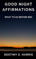 What To Do Before Bed: Good Night Affirmations