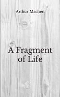 A Fragment of Life: Beyond World's Classics