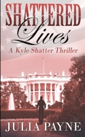 Shattered Lives: (A Kyle Shatter Thriller Book 2)