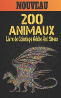 200 Animaux Livre Coloriage Anti Stress Adulte: Livre de coloriage Dessins d'animaux pour soulager le stress 200 animaux Livre de coloriage pour adultes Lions Dragons Élaphants Chiens Chats Chevau
