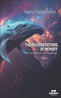The Riverberations of Memory