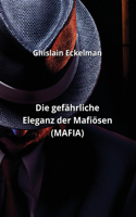 gefährliche Eleganz der Mafiösen (MAFIA)