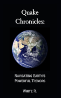 Quake Chronicles: Navigating Earth's Powerful Tremors