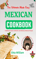 Ultimate Made Easy MEXICAN Cookbook