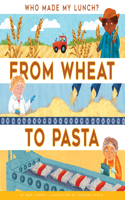 From Wheat to Pasta