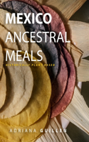Mexico Ancestral Meals,