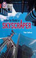 How to Build a Skyscraper