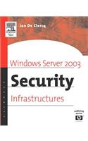 Windows Server 2003 Security Infrastructures
