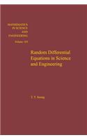 Random Differential Equations in Science and Engineering: (103 Mathematics in Science and Engineering)