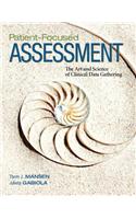 Patient-Focused Assessment with Mynursinglab Access Code: The Art and Science of Clinical Data Gathering