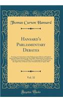 Hansard's Parliamentary Debates, Vol. 32: Forming a Continuation of the Parliamentary History of England from the Earliest Period to the Year 1803; Third Series, Commencing with the Accession of William IV; Comprising the Period from the Eight Day : Forming a Continuation of the Parliamentary History of England from the Earliest Period to the Year 1803; Third Series, Commencing with the Accessio