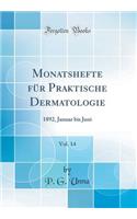 Monatshefte Fï¿½r Praktische Dermatologie, Vol. 14: 1892, Januar Bis Juni (Classic Reprint)
