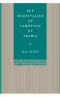 The Medievalism of Lawrence of Arabia