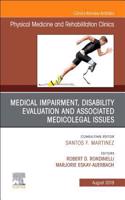 Medical Impairment and Disability Evaluation, & Associated Medicolegal Issues, an Issue of Physical Medicine and Rehabilitation Clinics of North America