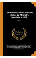 The Discovery of the Solomon Islands by Alvaro de Mendaña in 1568; Volume 1