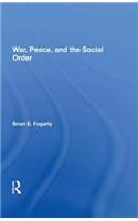 War, Peace, And The Social Order