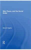 War, Peace, And The Social Order
