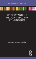 Understanding Mexico’s Security Conundrum