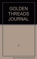 GOLDEN THREADS JOURNAL