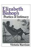 Elizabeth Bishop's Poetics of Intimacy