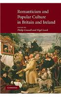 Romanticism and Popular Culture in Britain and Ireland