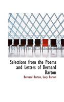 Selections from the Poems and Letters of Bernard Barton