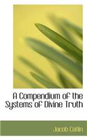 A Compendium of the Systems of Divine Truth