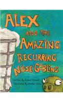 Alex and the Amazing Recurring Nose Goblins