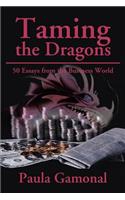 Taming the Dragons: 50 Essays from the Business World