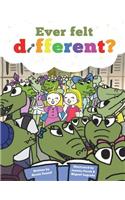 Ever Felt Different?