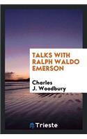 Talks with Ralph Waldo Emerson